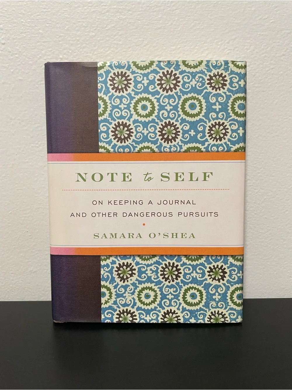 Note To Self Book Keeping A Journal & Other Dangerous Pursuits Samara O’shea NEW